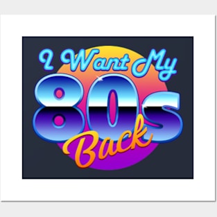 I Want My 80s Back Posters and Art